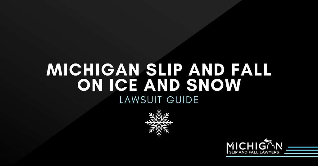 Michigan Slip And Fall On Ice And Snow Lawsuit Guide