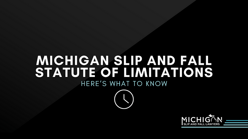 Michigan Slip And Fall Statute Of Limitations: Here's What To Know